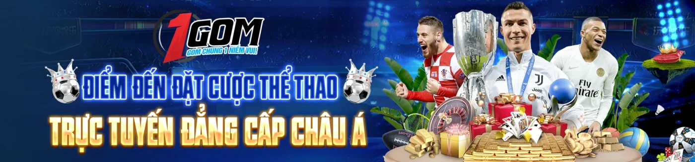 1GOM - Điểm đến đặt cược thể thao trực tuyến đẳng cấp châu Á