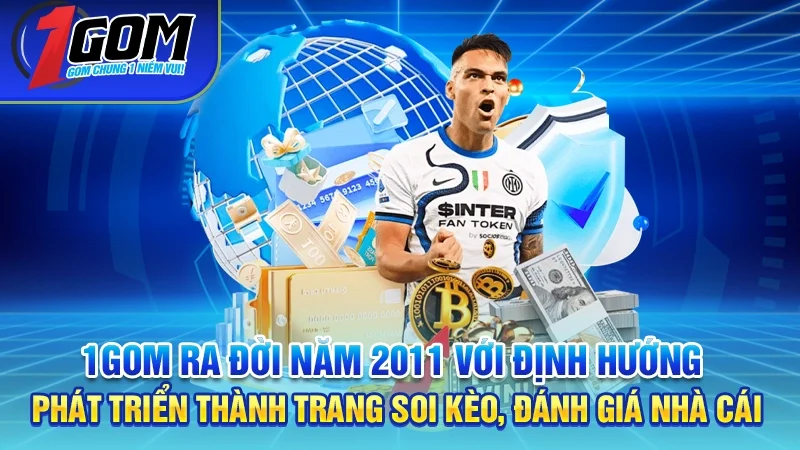 1GOM ra đời năm 2011 với định hướng phát triển thành trang soi kèo, đánh giá nhà cái.