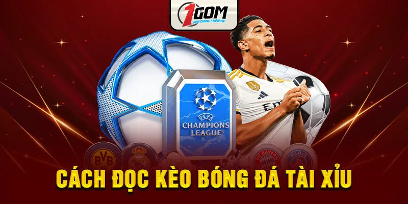 Cách Đọc Kèo Bóng Đá Tài Xỉu